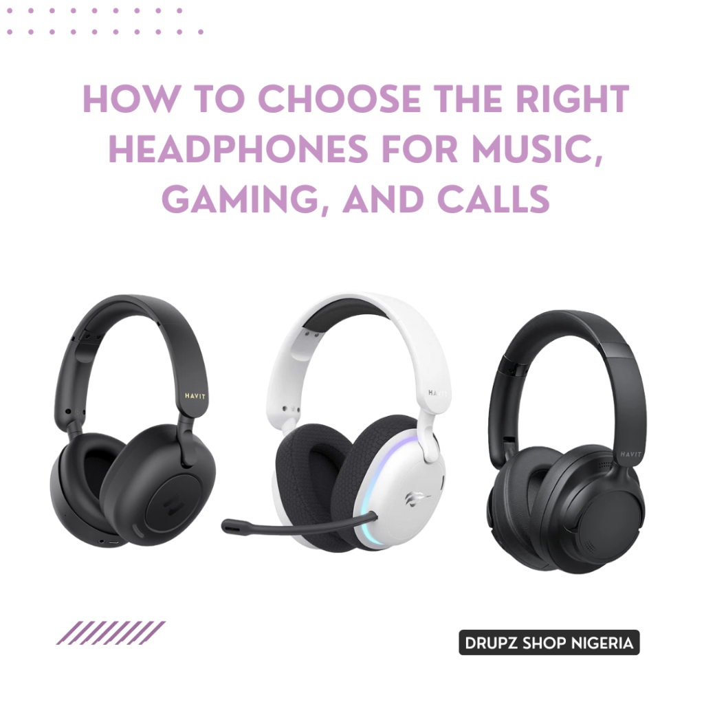 How to Choose the Right Headphones for Music, Gaming, and Calls